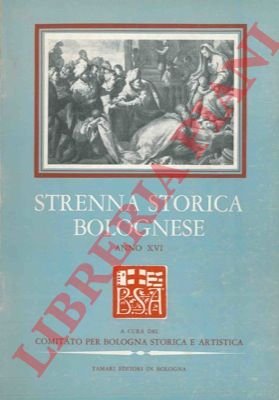 Strenna storica bolognese. Pubblicazione periodica annuale di studi e ricerche … | Immagine Gallery 3