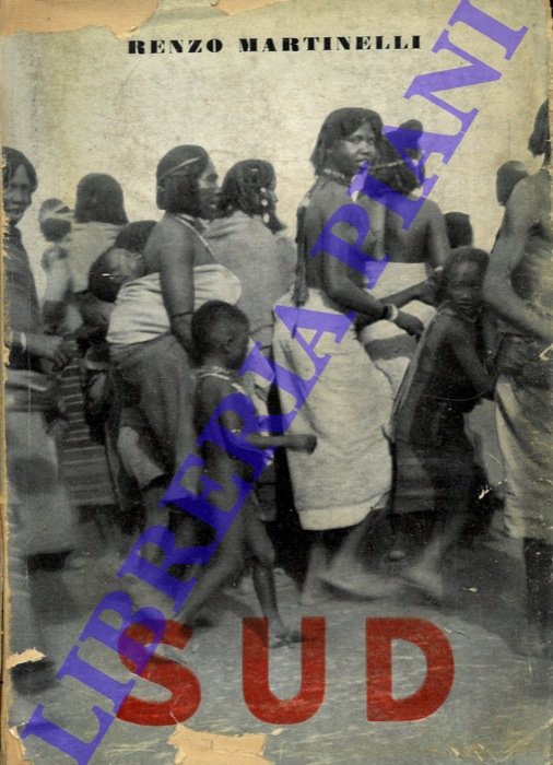 Sud. Rapporto di un viaggio in Eritrea ed in Etiopia.