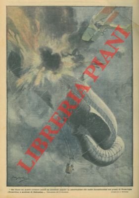 Sul Carso un nostro aviatore assalì un aerostato nemico che …