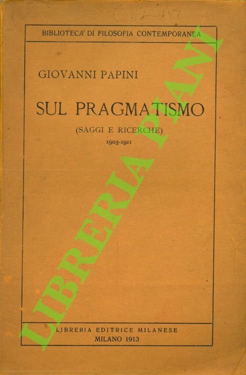 Sul pragmatismo (saggi e ricerche). 1903-1911.