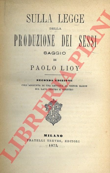 Sulla legge della produzione dei sessi . Seconda edizione coll'aggiunta …