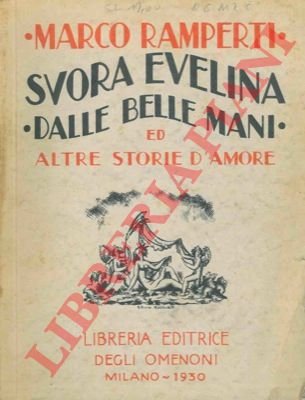 Suora Evelina dalle belle mani ed altre storie d'amore.