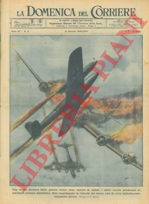 Svolta decisiva della guerra aerea : entrano in azione i …