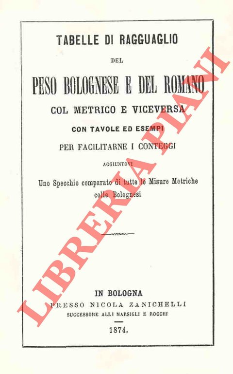 Tabelle di ragguaglio del peso bolognese e del romano col …