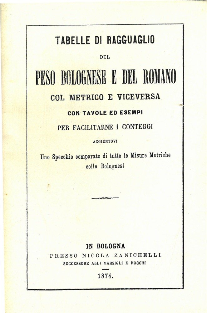 Tabelle di ragguaglio del peso bolognese e del romano col …