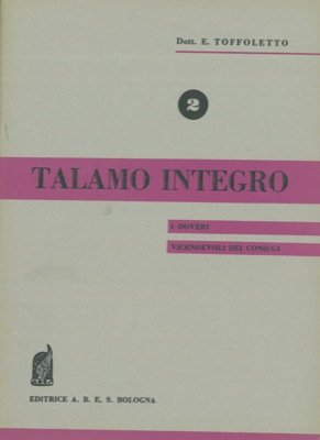Talamo integro. (I doveri vicendevoli dei coniugi).