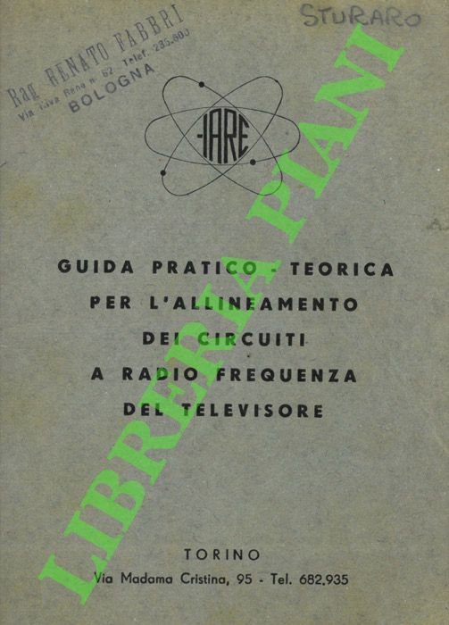 Tecnica delle alte frequenze. (Guida pratico-teorica per l'allineamento dei circuiti …