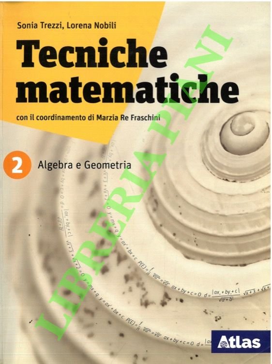 Tecniche matematiche. 2. Algebra e Geometria.