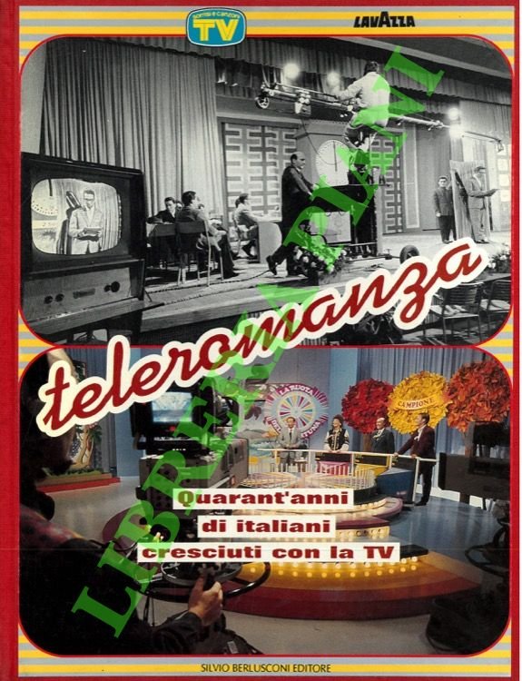 Teleromanza. Quarant'anni di italiano cresciuti con la TV. Una storia …