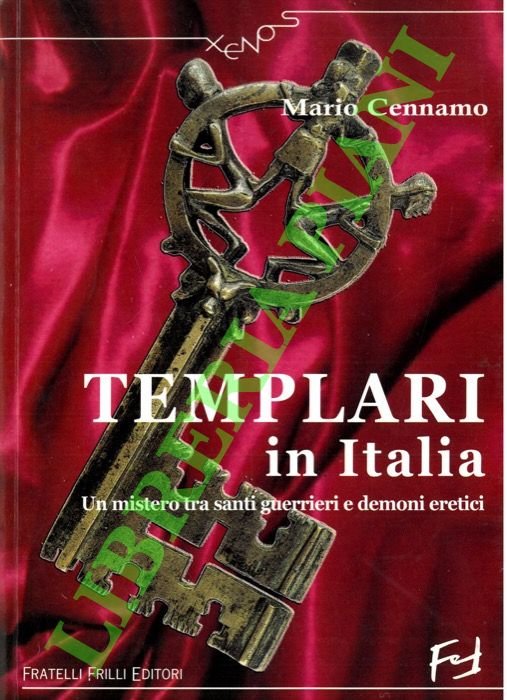 Templari in Italia. Un mistero tra santi, guerrieri e demoni …