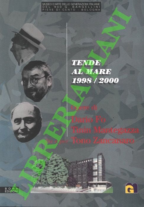 Tende al mare. 1998/2000. Opere di Dario Fo, Tinin Mantegazza. …