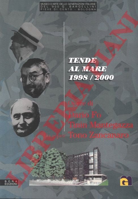 Tende al mare. 1998/2000. Opere di Dario Fo, Tinin Mantegazza. …