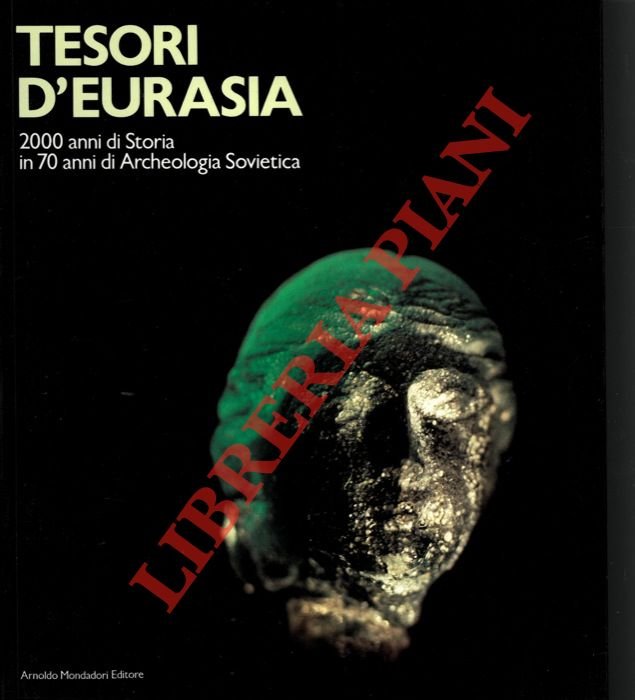 Tesori d'Eurasia. 2000 anni di Storia in 70 anni di …