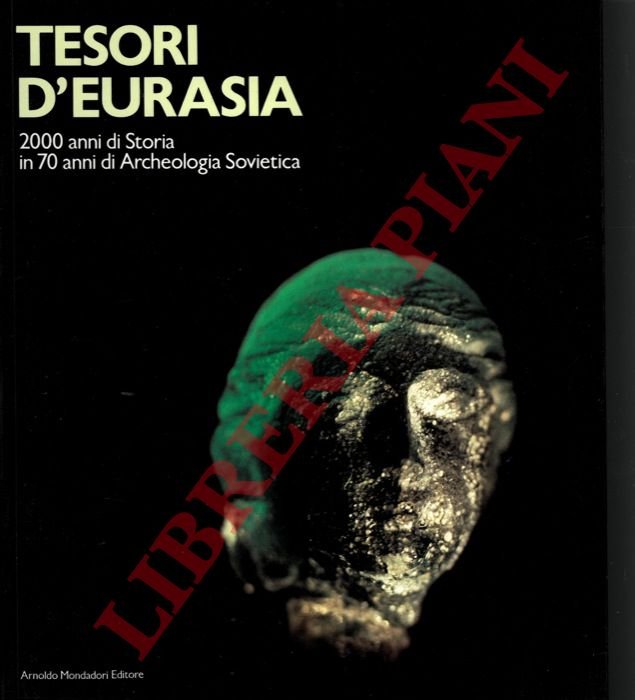 Tesori d'Eurasia. 2000 anni di Storia in 70 anni di …