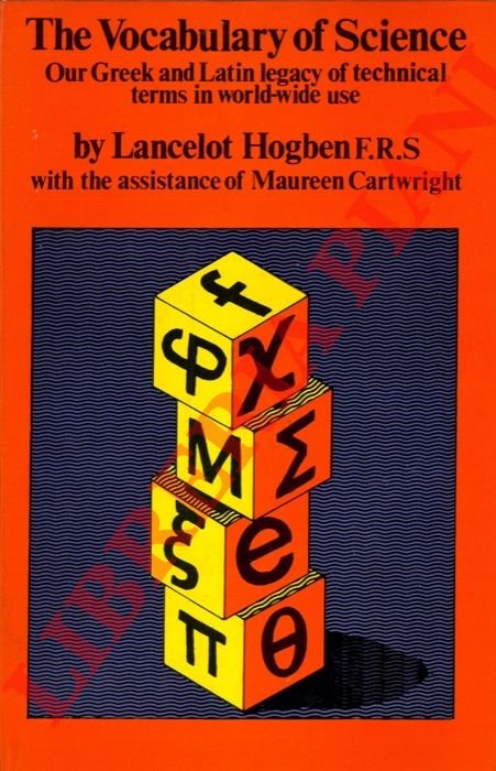 The Vocabulary of Science. Our Greek and Latin legacy of …