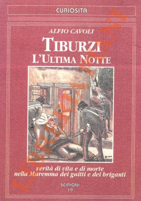 Tiburzi l'ultima notte. Verità di vita e di morte nella …