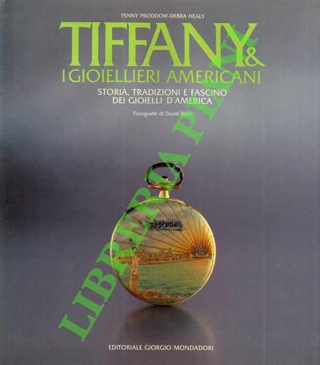 Tiffany & i gioiellieri americani. Storia, tradizioni e fascino dei …