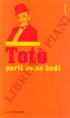 Totò parli come badi. | Immagine Gallery 2