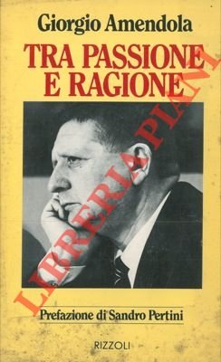 Tra passione e ragione. Discorsi a Milano dal 1957 al …