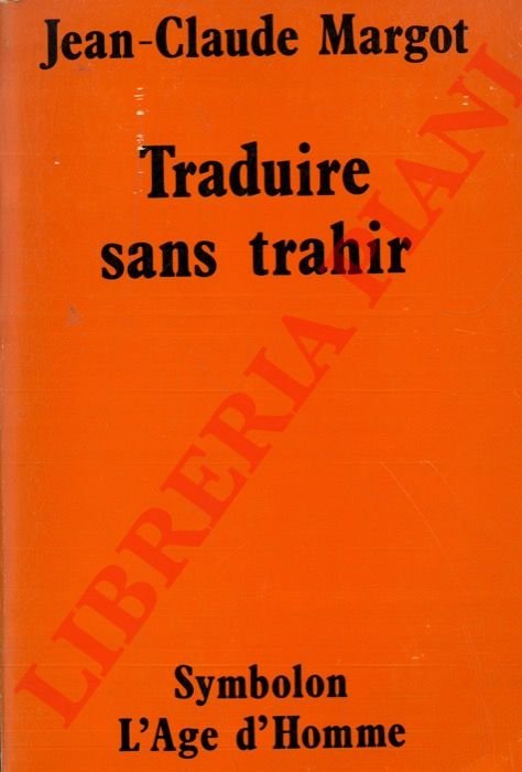 Traduire sans trahir. La thèorie de la traduction et son …