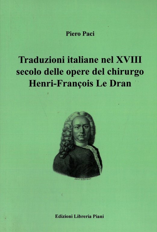 Traduzioni italiane nel XVIII secolo delle opere del chirurgo Henry-François …