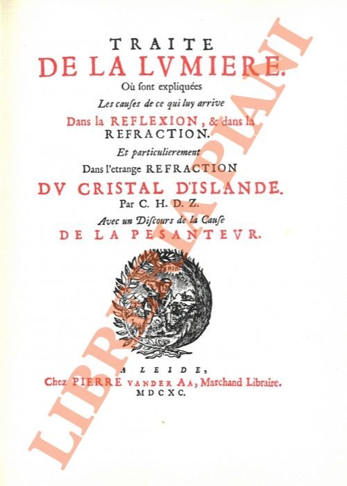 Traité de la lumière. Où sont expliquées les causes de …