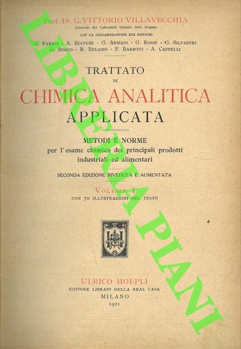 Trattato di chimica analitica applicata. Metodi e norme per l'esame …
