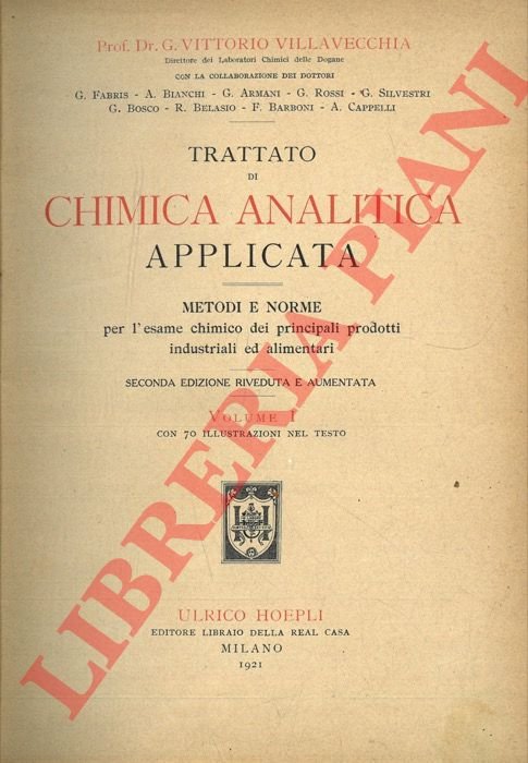 Trattato di chimica analitica applicata. Metodi e norme per l'esame …