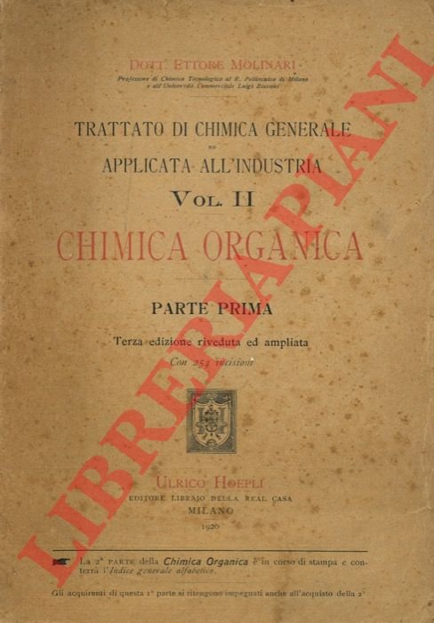 Trattato di chimica generale applicata all'industria. Volume II. Chimica organica.