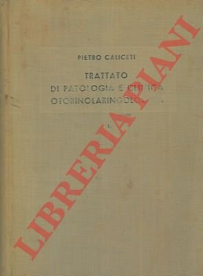Trattato di patologia e clinica otorinolaringologica.