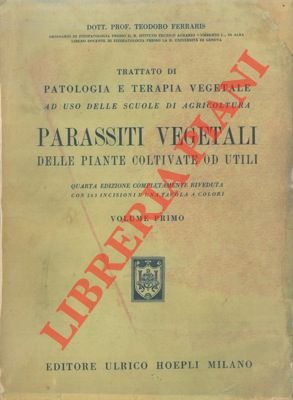 Trattato di patologia e terapia vegetale. Parassiti vegetali delle piante …