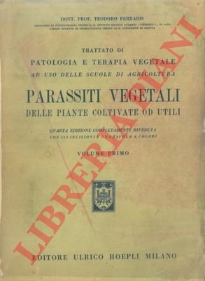 Trattato di patologia e terapia vegetale. Parassiti vegetali delle piante …