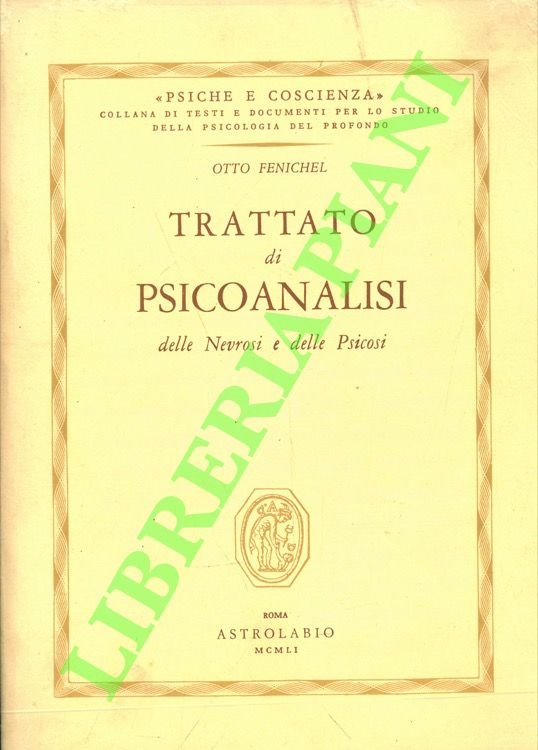 Trattato di psicoanalisi. Delle Nevrosi e delle Psicosi.