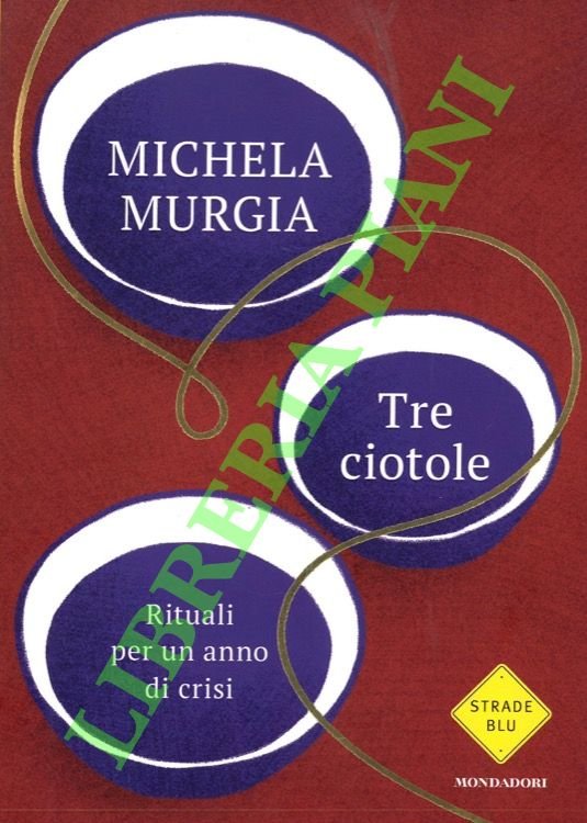 Tre ciotole. Rituali per un anno di crisi.