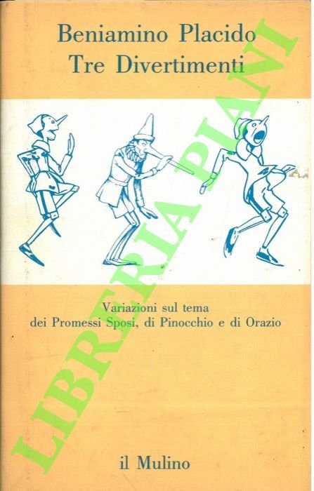 Tre divertimenti. Variazioni sul tema dei Promessi sposi, di Pinocchio …