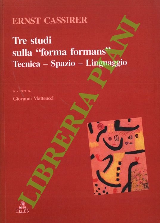 Tre studi sulla “forma formans”. Tecnica - Spazio - Linguaggio.