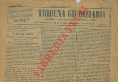 Tribuna Giudiziaria. Gazzetta di giurisprudenza e processi celebri.