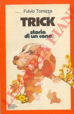 Trick. Storia di un cane.
