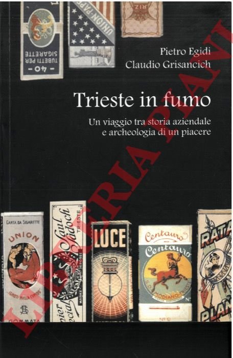 Trieste in fumo. Un viaggio tra storia aziendale e archeologia … | Immagine Gallery 3