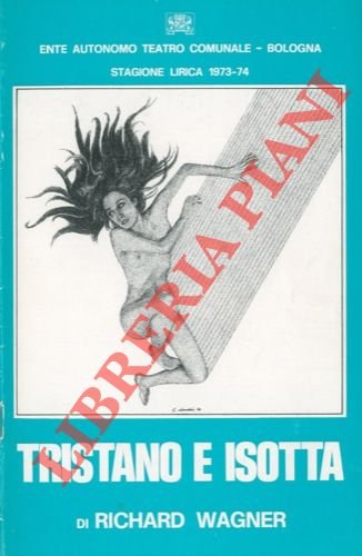 Tristano e Isotta di Richard Wagner. Stagione lirica 1973 - …