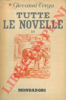 Tutte le novelle. Volume secondo.