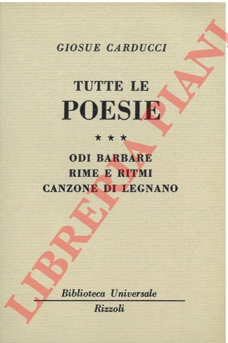 Tutte le poesie. Odi barbare - Rim e ritmi - …