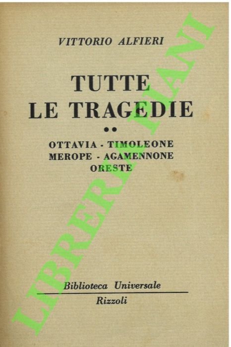 Tutte le tragedie. Ottavia - Timoleone - Merope - Agamennone …