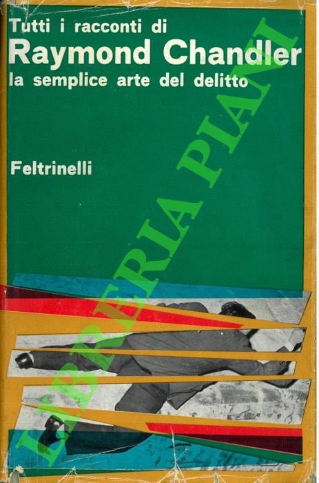 Tutti i racconti. La semplice arte del delitto.