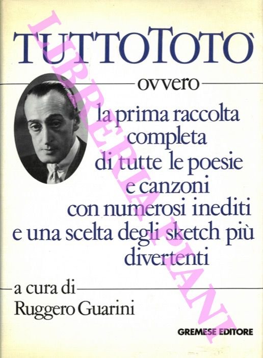 TuttoTotò ovvero la prima raccolta completa di tutte le poesie …