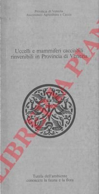 Uccelli e mammiferi cacciabili in Provincia di Venezia.