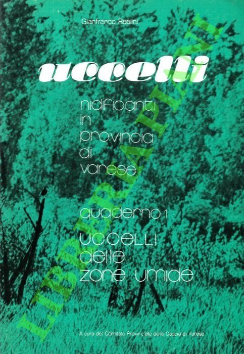 Uccelli nidificanti in provincia di Varese. Quaderno 1: Uccelli delle zone umide.