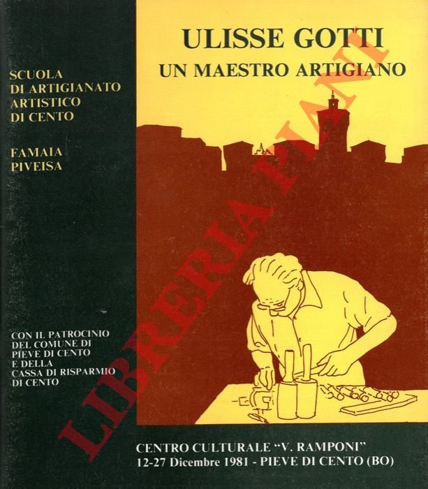 Ulisse Gotti. Un maestro artigiano.