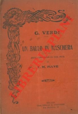 Un ballo in maschera. Melodramma in tre atti di F.M. …