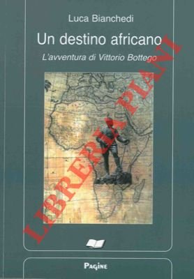 Un destino africano. L'avventura di Vittorio Bottego. | Immagine Gallery 2
